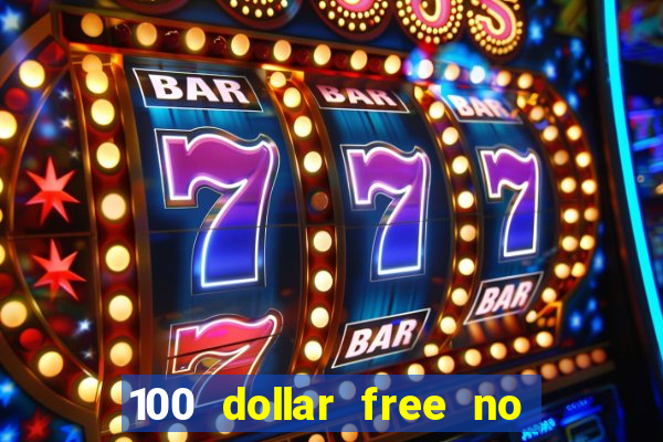 100 dollar free no deposit casino