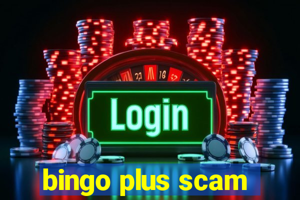 bingo plus scam