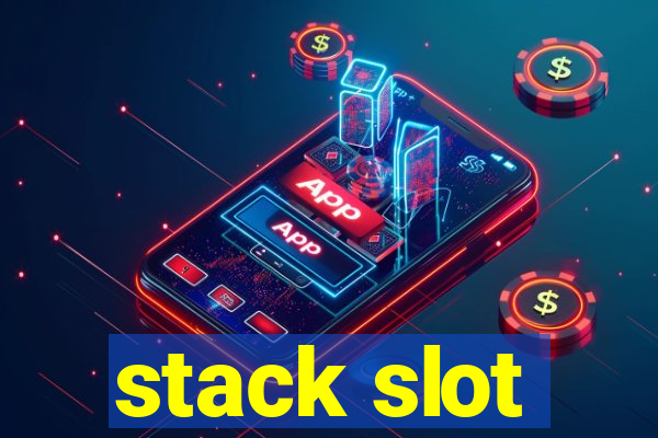 stack slot