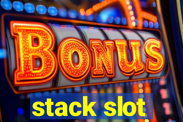 stack slot