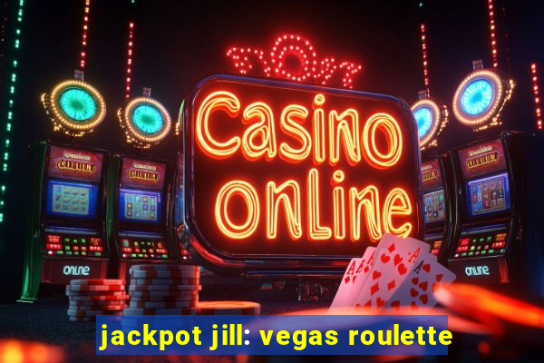 jackpot jill: vegas roulette