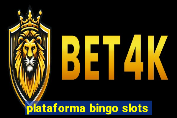 plataforma bingo slots