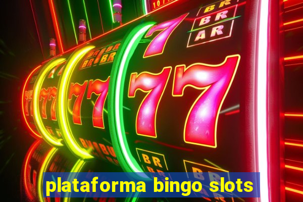 plataforma bingo slots