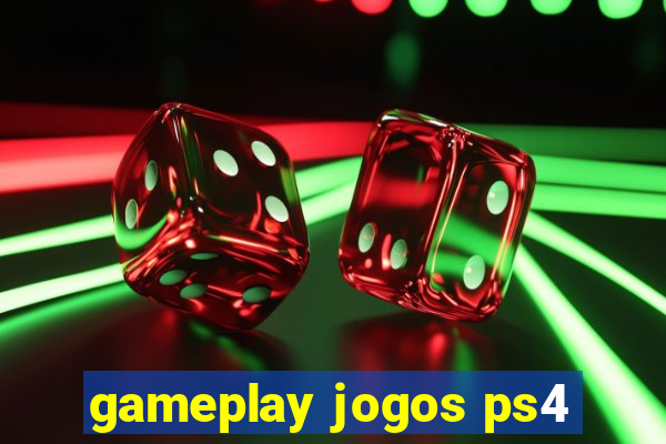 gameplay jogos ps4