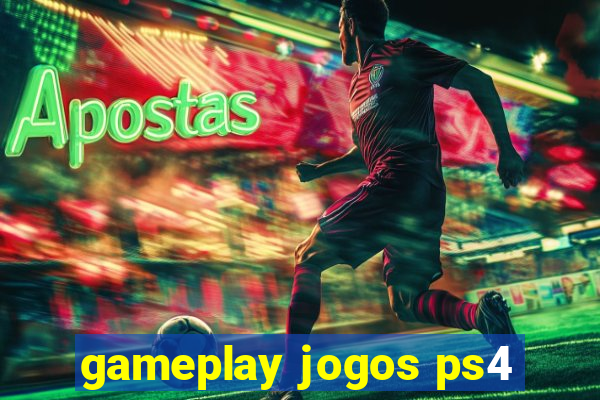 gameplay jogos ps4