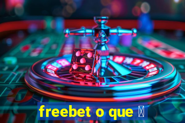 freebet o que 茅