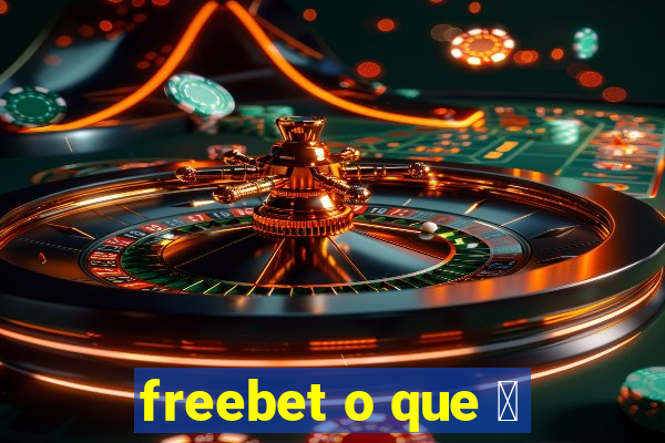 freebet o que 茅