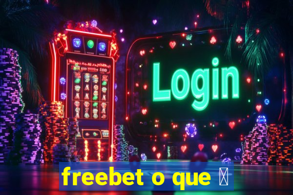 freebet o que 茅