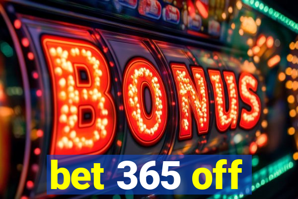 bet 365 off