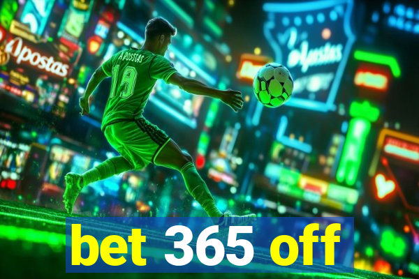 bet 365 off