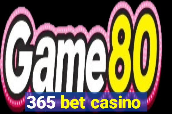 365 bet casino