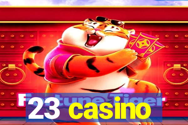 23 casino