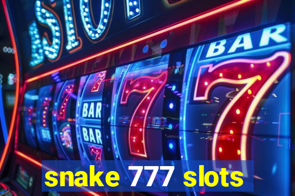 snake 777 slots