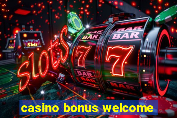 casino bonus welcome