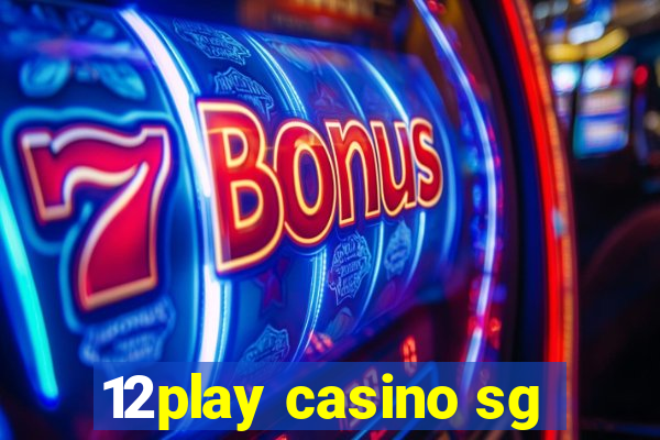 12play casino sg