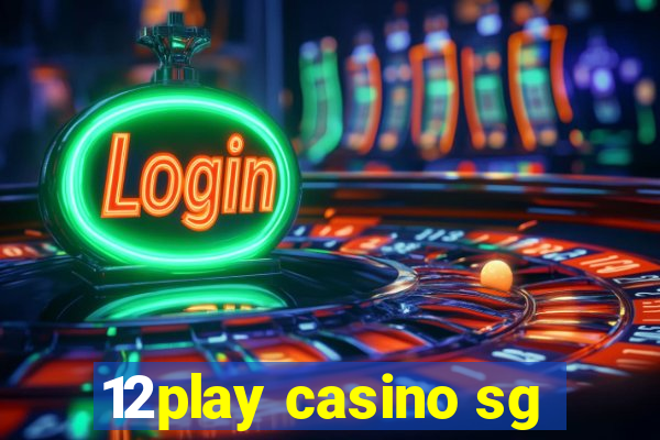 12play casino sg