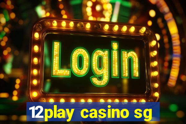 12play casino sg