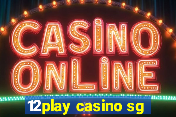 12play casino sg