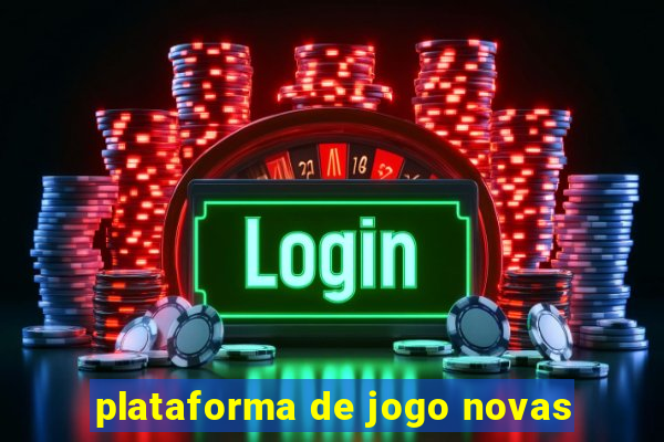 plataforma de jogo novas