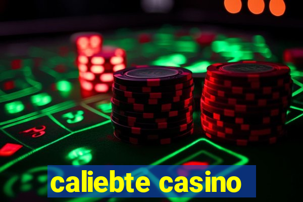 caliebte casino