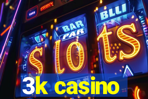 3k casino