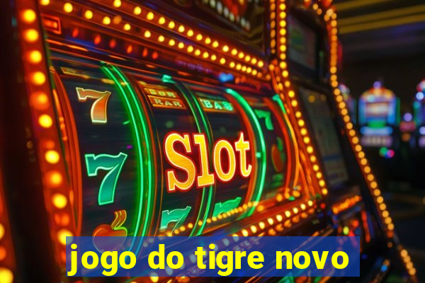 jogo do tigre novo