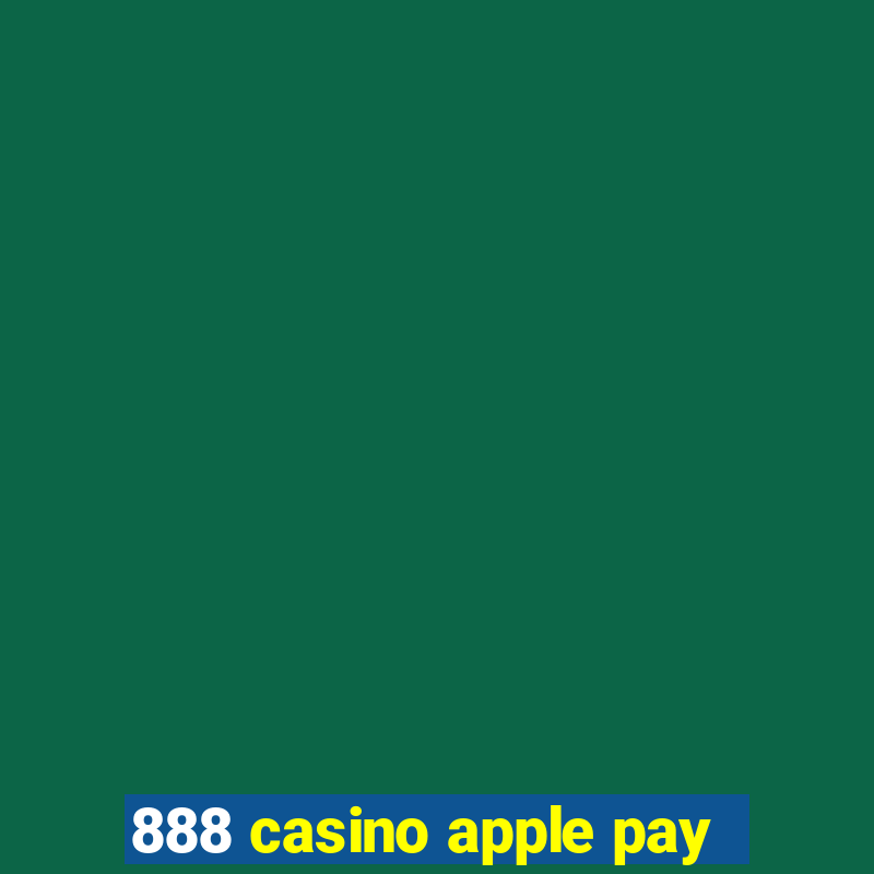 888 casino apple pay