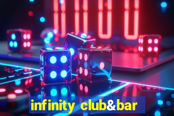 infinity club&bar