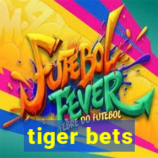 tiger bets