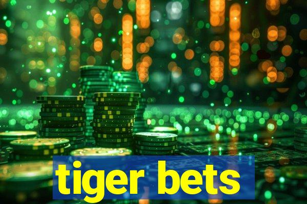 tiger bets