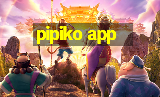 pipiko app