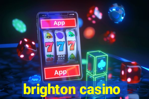 brighton casino