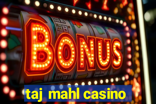 taj mahl casino