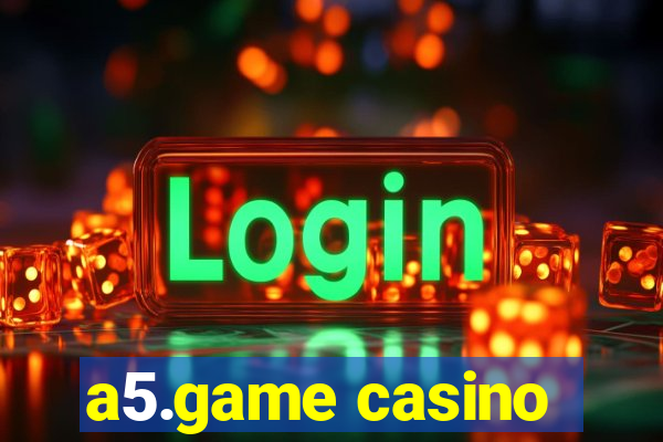 a5.game casino