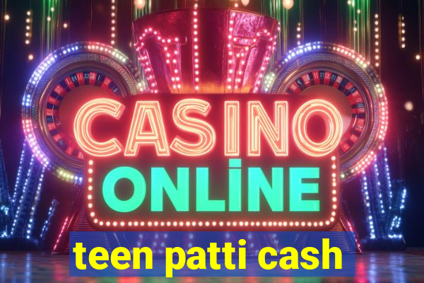 teen patti cash