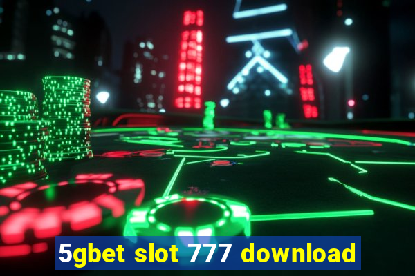 5gbet slot 777 download