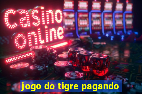 jogo do tigre pagando