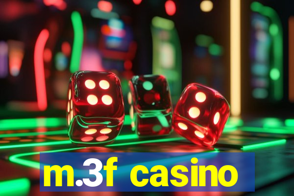 m.3f casino