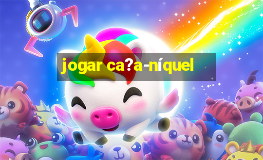 jogar ca?a-níquel