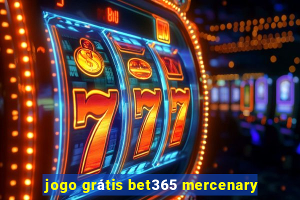 jogo grátis bet365 mercenary