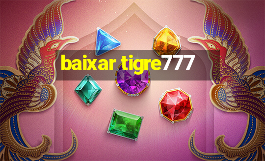 baixar tigre777