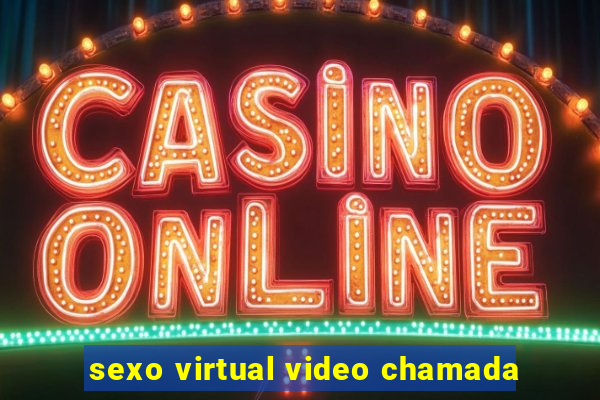 sexo virtual video chamada