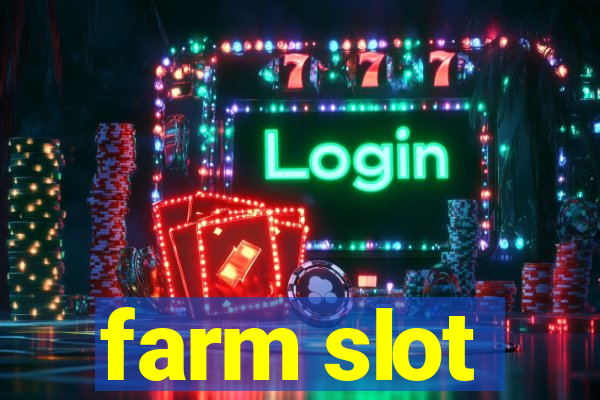 farm slot