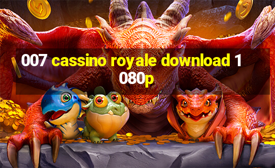 007 cassino royale download 1080p