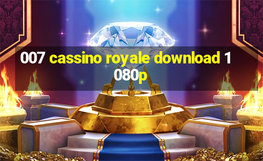 007 cassino royale download 1080p