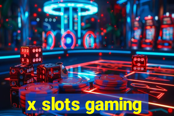 x slots gaming