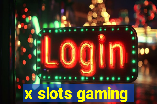 x slots gaming