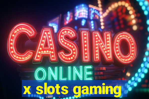 x slots gaming