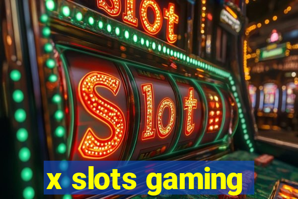 x slots gaming