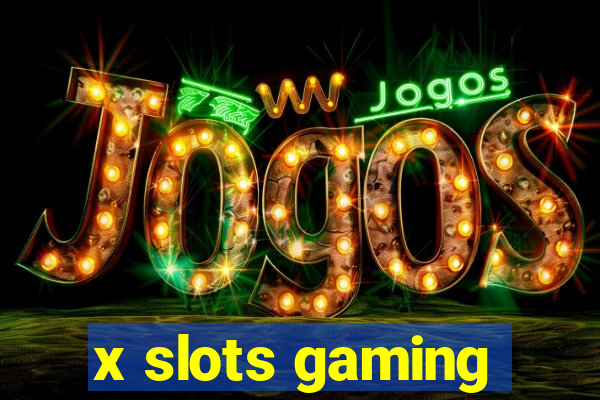 x slots gaming